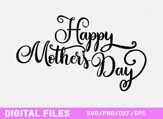 Download Happy Mothers Day SVG EPS PNG Digital Files | Etsy