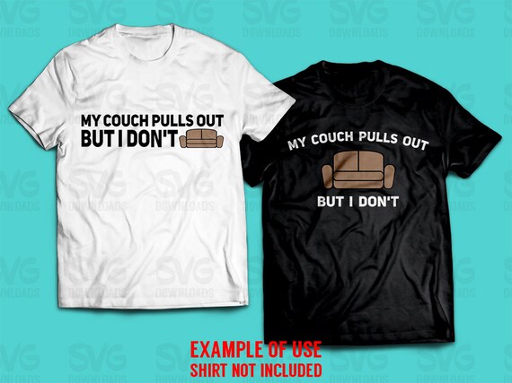 My Couch Pulls Out But I Don T Digital Vector Clipart Etsy