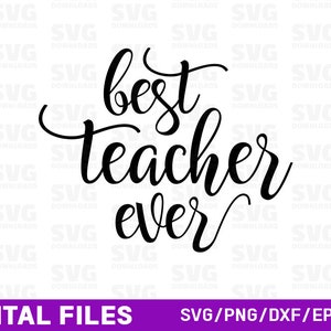 Best Teacher Ever SVG | Teacher SVG | Teaching | Cut files for Silhouette | Cricut Files | Printable PNG Clipart