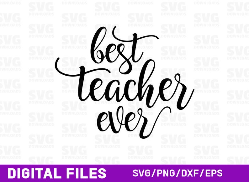 Download Best Teacher Ever SVG Teacher SVG Teaching Cut files for | Etsy