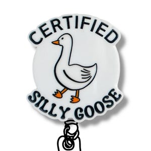 Silly Goose Badge Reel: Funny Nurse Retractable ID Holder