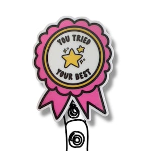You Tried Your Best Badge Reel, Motivational Gift, Teacher Accessory, Cute Badge Holder