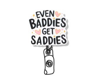 Even Baddies Badge Reel, Mental Health Nurse Gift, Fun ID Holder