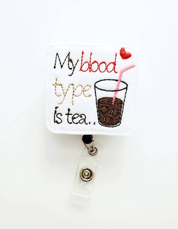My Blood Type is Tea Badge Reel ,Tea Badge ,Drink Badge Reel ,Food Badge  ,Badge Topper ,Retractable Badge, Badge Holder
