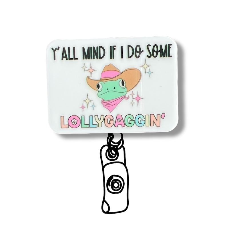 A sticker with a cartoon frog wearing a cowboy hat and a pink scarf, along with the text "Y'ALL MIND IF I DO SOME Lollygaggin'".