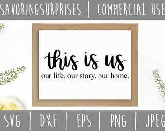 This is Us Our Life Our Story Our Home Digital Download / Instant Download / Home Hand Lettering Cut File svg / dxf / eps / png / jpeg