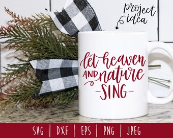 Let Heaven and Nature Sing Digital Download / Instant Download / Hand Lettered Quote / Hand Lettering SVG / Christmas svg / eps / png / jpeg