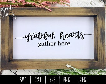 Grateful Hearts Gather Here SVG Digital Download / Modern Farmhouse / Wood Sign SVG / Home Christian Cut File / svg / dxf / eps / png / jpeg