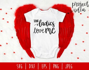 The Ladies Love Me Digital Download / Instant Download / Hand Lettering SVG / Valentine's Day Cut File / Baby Valentine svg / eps / png jpeg