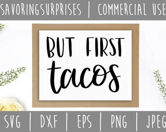 But First Tacos Digital Download / Instant Download / File Hand Lettering / Hand Lettering SVG / But First svg dxf eps png jpeg