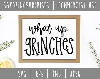 What Up Grinches Digital Download / Instant Download / Hand Lettered File / Hand Lettering SVG / What Up Grinches svg / eps / png / jpeg