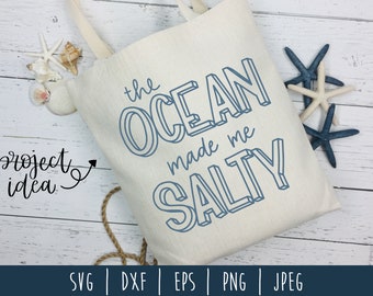 The Ocean Made Me Salty SVG Digital Instant Download / Funny Cut File / Sarcastic Humor Salty / Beach svg / dxf / eps / png / jpeg