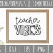 Teacher Vibes SVG Digital Instant Download / Teacher Vibes Cut File ...