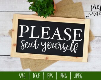 Please Seat Yourself SVG Digital Download / Modern Farmhouse / Wood Sign SVG / Bathroom Sign / Wedding Sign / svg / dxf / eps / png / jpeg