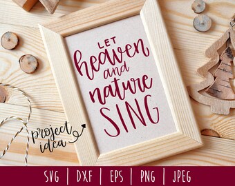 Let Heaven and Nature Sing Digital Download / Instant Download / Hand Lettered Quote / Hand Lettering SVG / Christmas svg / eps / png / jpeg