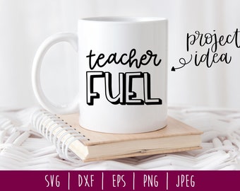 Teacher Fuel SVG Digital Instant Download / Teacher Coffee Cut File / School Morning SVG / School Teacher / svg / dxf / eps / png / jpeg