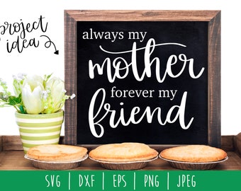 Always My Mother Forever My Friend SVG Digital Download / Instant Download / Mother's Day Cut File / Mom SVG / svg / dxf / eps / png / jpeg