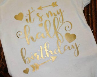 It&#39;s My Half Birthday / 6 Months / Baby / Milestone Bodysuit Custom Made Vinyl