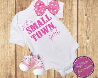 Baby / Newborn / Infant &quot;Just A Small Town Girl&quot; Onesie / Shirt