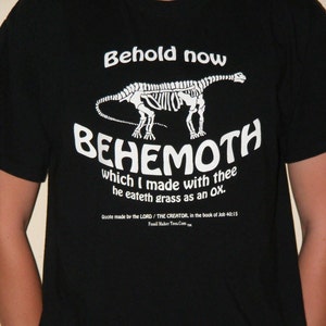 Christian T-Shirt for Adults/Behold now BEHEMOTH