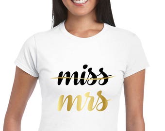 Miss Mrs shirt bride bridal shower wedding gift wedding shirt Mrs shirt miss no more mrs wedding gift bridesmaid shirts