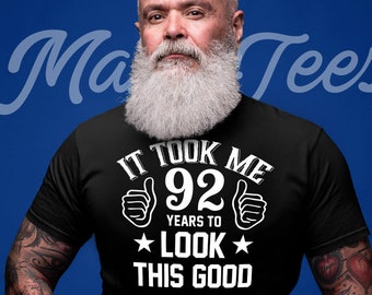 92nd birthday shirt 92nd birthday gift 92nd birthday 1930 birthday shirt took me 92 years shirt 92 birthday gift 92nd birthday gifts for him