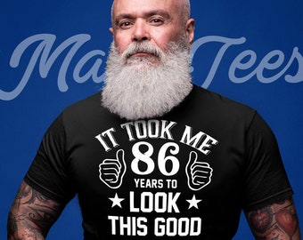 86th birthday shirt 86th birthday gift 86th birthday 1936 birthday shirt took me 86 years shirt 86 birthday gift 86th birthday gifts for him