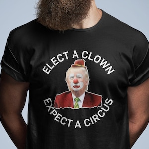 Trump shirt,donald trump shirt,funny trump shirt,funny donald trump shirt,anti trump,popular now,trending now,elect a clown expect a circus