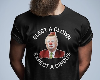 Trump shirt,donald trump shirt,funny trump shirt,funny donald trump shirt,anti trump,popular now,trending now,elect a clown expect a circus