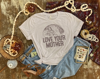 Love Your Mother Earth Day Shirt: Eco Planet Tee