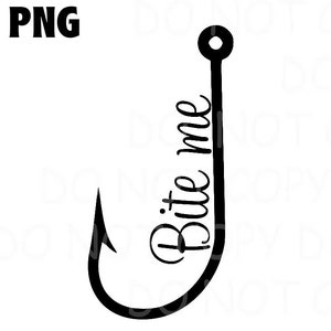 May include: Black and white illustration of a fishing hook with the text "Bite me" written on the hook.
