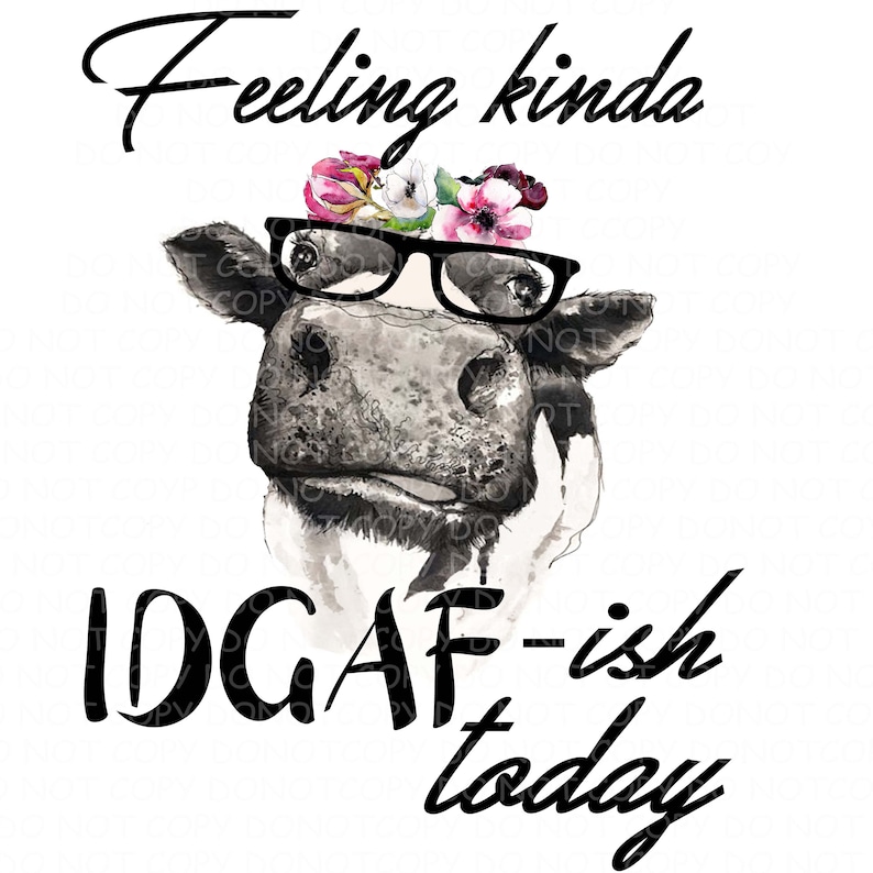 Download Feeling kinda IDGAF-ish today PNG digital file | Etsy