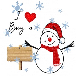 Personalize your own I love being a snowman digital PNG file