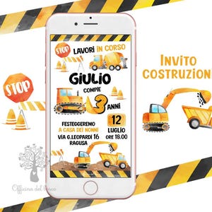 May include: A smartphone displaying a construction-themed birthday invitation with yellow and black hazard stripes, watercolor illustrations of excavators and dump trucks, and text including "LAVORI IN CORSO", "GIULIO", "3 ANNI", and "12 LUGLIO".