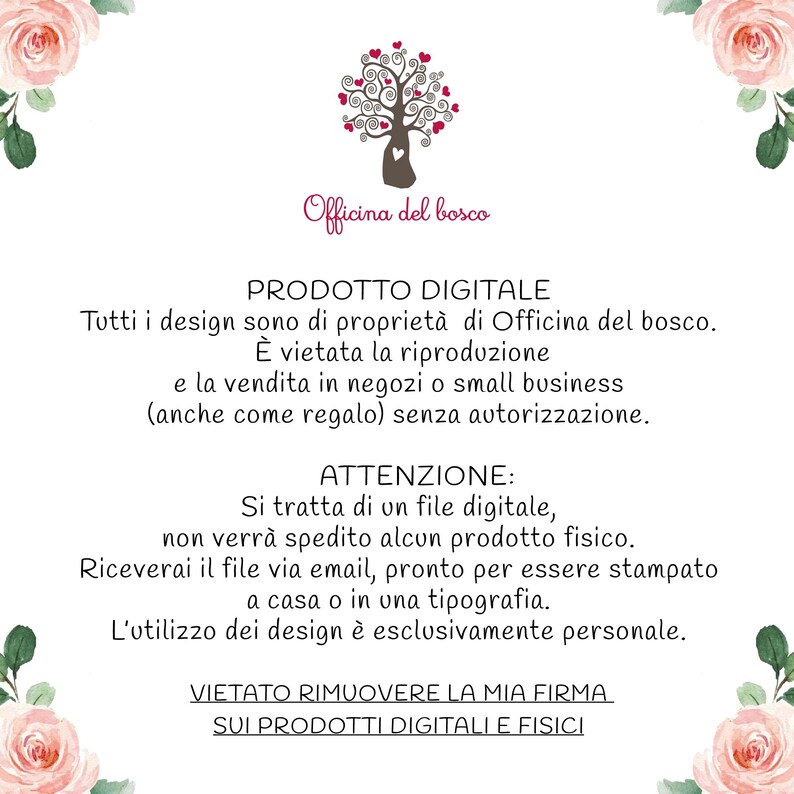 May include: A digital product notice featuring a stylized tree with heart-shaped leaves and the text Officina del bosco. The document includes Italian text regarding digital file usage, copyright restrictions, and printing instructions, framed by pink roses.