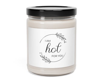 I'm Hot For You Sex Message Candle