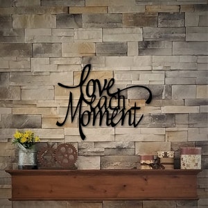 Love Each Moment Sign Love Decor Metal Cutouts With - Etsy