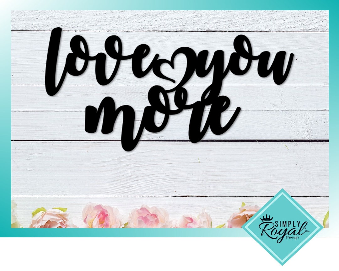 Love You More Metal Words With Heart Love Decor Love You Etsy