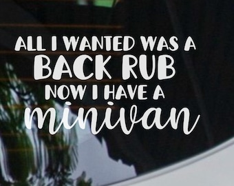 SVG Download All I wanted was a backrub now I have a minivan funny svg