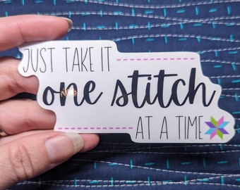 One Stitch At A Time Quilt Sticker [Vinyl Sticker for Quilter Gift Scrapbooking Water Bottle Sewing Machine]