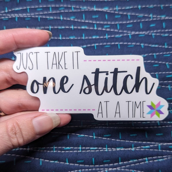 One Stitch At A Time Quilt Sticker [Vinyl Sticker for Quilter Gift Scrapbooking Water Bottle Sewing Machine]