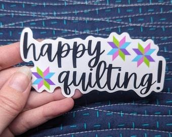 Happy Quilting Sticker [Vinyl Sticker for Quilter Gift Scrapbooking Water Bottle Sewing Machine]