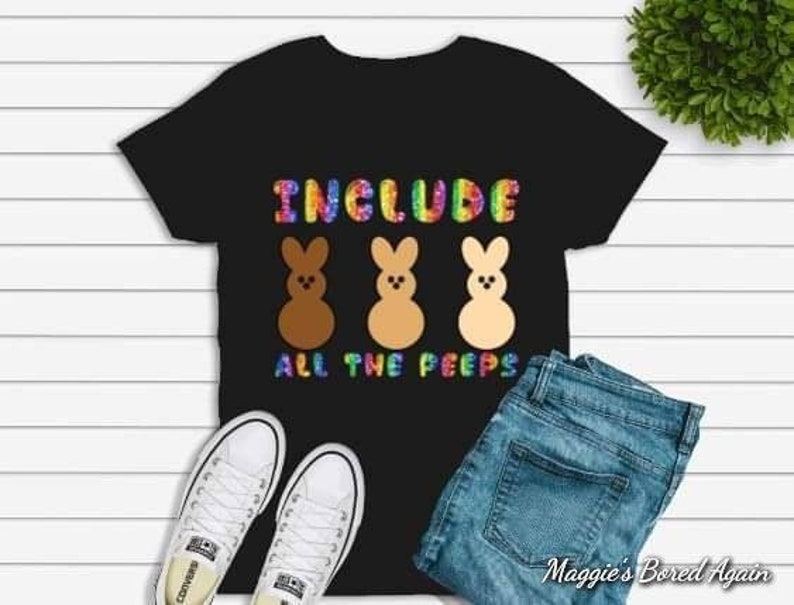 inclusion shirt Rainbows and skin tones peeps Include All The Peeps Easter shirt Cute Easter shirt popular unisex shirt