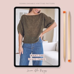 Knitting Pattern - &#39;What the Fluff&#39; Mohair Top | Mohair tunic knitting pattern