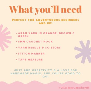 Puede incluir: Gr&aacute;fico color crema con el texto "What you'll need" en naranja. La lista incluye lana aran en naranja, marr&oacute;n y verde, un ganchillo de 5 mm, aguja lanera, tijeras, marcador de punto y cinta m&eacute;trica. Tambi&eacute;n se incluye el texto "Just add creativity & a love for handmade magic, and you're good to go!".