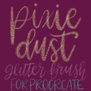 Può includere: Grafica di arte digitale su sfondo magenta scuro. Le parole "pixie dust" sono scritte con un effetto glitter dorato, con "glitter brush for Procreate" in uno stile simile sotto.