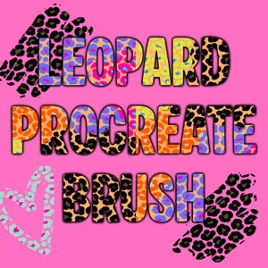 May include: A pink background features the words "LEOPARD PROCREATE BRUSH" in a colorful leopard print design. The text is outlined in black. Decorative leopard print brush strokes and a heart shape are also included.