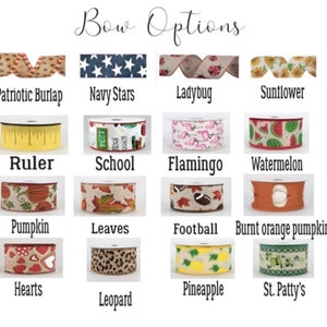 May include: A chart of 16 different ribbon designs for bows. The designs include patriotic burlap, navy stars, ladybug, sunflower, ruler, school, flamingo, watermelon, pumpkin, leaves, football, burnt orange pumpkin, hearts, leopard, pineapple, and St. Patty's.