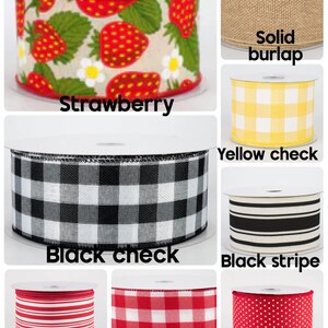 May include: A collection of decorative ribbons in various patterns. Includes a strawberry print, solid burlap, yellow check, black check, black stripe, red stripe, red and white check, and red and white dot designs. Each ribbon is on a white spool.