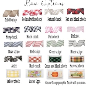 May include: A chart showing different bow options for gift wrapping. The options include solid burlap, red and white check, natural check, red and black check, navy check, black check, pink check, pink dot, navy stripe, red stripe, green stripe, black stripe, Aztec, rust check, green and black check, harvest check, yellow check, Easter Eggs, cream/orange pumpkin, and truck with pumpkins.